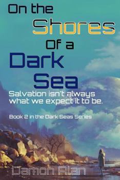 On the Shores of a Dark Sea - Book #2 of the Dark Seas