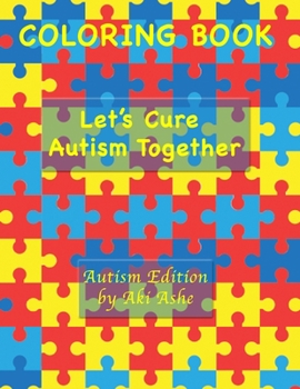 Paperback Coloring Book: Let's Cure Autism Together Book