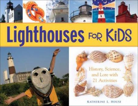 Paperback Lighthouses for Kids: History, Science, and Lore with 21 Activities Volume 26 Book