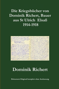 Die Kriegsbücher von Dominik Richert, Bauer, aus St Ulrich / Elsaß 1914-1918