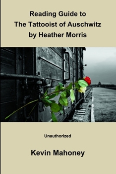 Paperback Reading Guide to The Tattooist of Auschwitz by Heather Morris (Unauthorized) Book