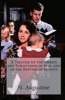 A Treatise on the Merits and Forgiveness of Sins, and on the Baptism of Infants (Lighthouse Church Fathers)