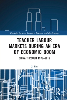 Paperback Teacher Labour Markets during an Era of Economic Boom: China through 1979-2019 Book
