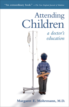 Paperback Attending Children: A Doctor's Education Book