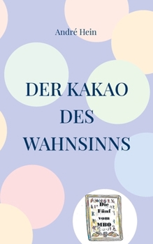 Paperback Der Kakao des Wahnsinns [German] Book