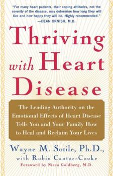 Paperback Thriving with Heart Disease: The Leading Authority on the Emotional Effects of Heart Disease Tells You and Your Family How to Heal and Reclaim Your Book