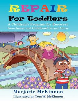 Paperback Repair for Toddlers: A Children's Program for Recovery from Incest and Childhood Sexual Abuse Book