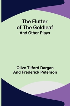 Paperback The Flutter of the Goldleaf; and Other Plays Book