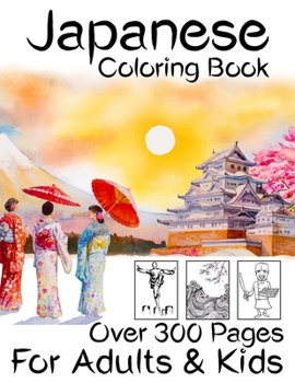 Paperback Japanese Coloring Book Over 300 Pages for Adults and Kids: Japanese Style Coloring Book Such As Dragons, Castle, Koi Carp Fish Tattoo Designs and More Book