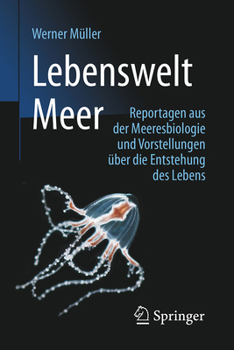 Paperback Lebenswelt Meer: Reportagen Aus Der Meeresbiologie Und Vorstellungen Über Die Entstehung Des Lebens [German] Book