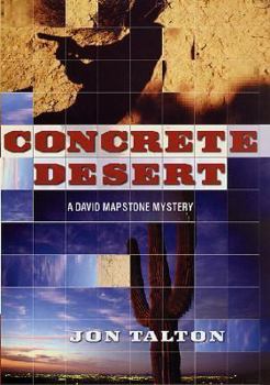 Concrete Desert - Book #1 of the David Mapstone Mystery