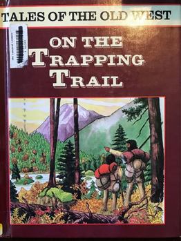 Library Binding On the Trapping Trail Book