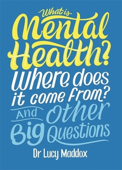 Hardcover What is Mental Health? And Other Big Questions Book