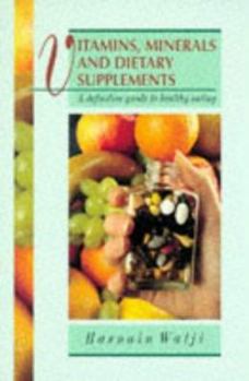 Paperback Vitamins, Minerals & Dietary Supplements: A Definitive Guide to Healthing Eating Book