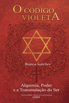 Paperback O Código Violeta: Alquimia, Poder e a Transmutação do Ser [Portuguese] Book