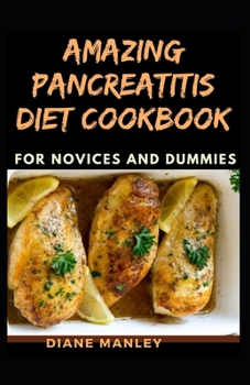 Paperback Amazing Pancreatitis Diet Cookbook For Novices And Dummies Book