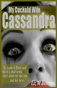 Paperback My Cuckold Wife Cassandra: Submissive Erotica and Romance Book