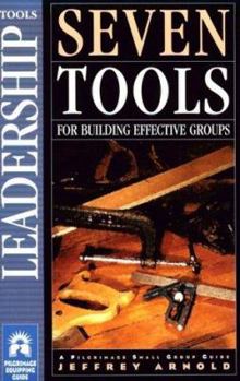 Paperback Seven Tools: For Building Effective Groups Book