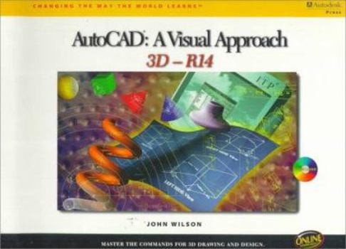 Hardcover AutoCAD R14: A Visual Approach -- 3D Book