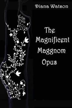 Paperback The Magnificent Maggnom Opus Book