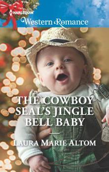 The Cowboy SEAL's Jingle Bell Baby - Book #4 of the Cowboy SEALs
