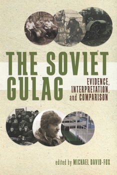Hardcover The Soviet Gulag: Evidence, Interpretation, and Comparison Book