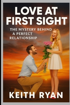 Paperback Love at First Sight: The Mystery Behind a Perfect Relationship Book