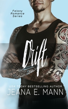 Drift - Book #4 of the Felony Romance