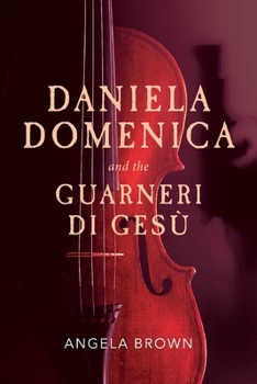 Paperback Daniela Domenica and the Guarneri Di Gesù: Volume 1 Book