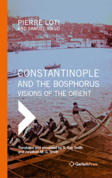 Constantinople and the Bosphorus: Visons of the Orient