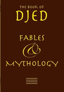 Paperback Djed - Fables & Mythology: The book of Book