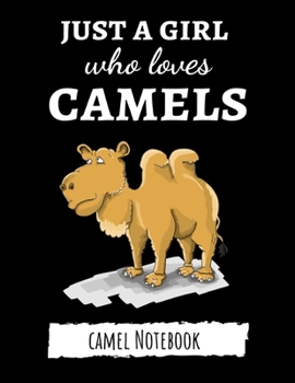 Paperback Just A Girl Who Loves Camels: Cute College Ruled Camel Notebook / Journal / Notepad / Diary, Camel Gifts, Perfect For School Book