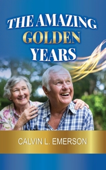 Paperback The Amazing Golden Years Book
