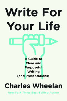 Paperback Write for Your Life: A Guide to Clear and Purposeful Writing (and Presentations) Book