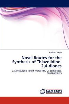 Paperback Novel Routes for the Synthesis of Thiazolidine-2,4-diones Book