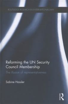 Hardcover Reforming the UN Security Council Membership: The illusion of representativeness Book
