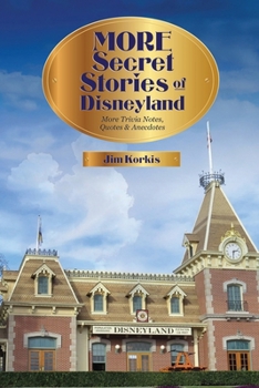 Paperback More Secret Stories of Disneyland: More Trivia Notes, Quotes, and Anecdotes Book