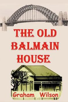 The Old Balmain House - Book #1 of the Old Balmain House