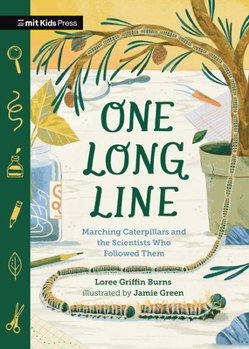 Hardcover One Long Line: Marching Caterpillars and the Scientists Who Followed Them Book