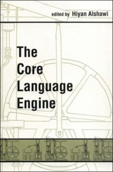 The Core Language Engine (ACL-MIT Series in Natural Language Processing) - Book  of the ACL-MIT Series in Natural Language Processing