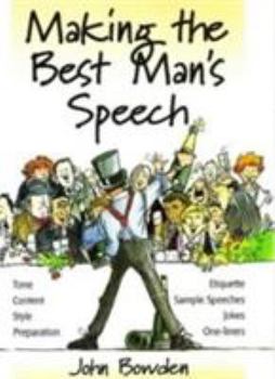 Paperback Making the Best Man's Speech: Tone, Content, Style, Preparation.Etiquette, Jokes, One-Liner Book