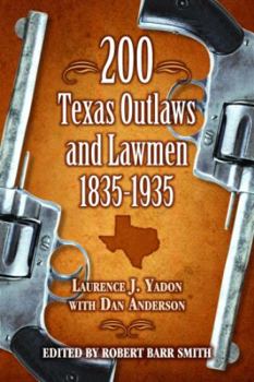 Paperback 200 Texas Outlaws and Lawmen: 1835-1935 Book