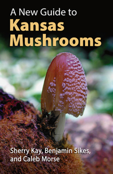 Paperback A New Guide to Kansas Mushrooms Book