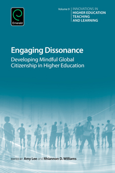 Hardcover Engaging Dissonance: Developing Mindful Global Citizenship in Higher Education Book