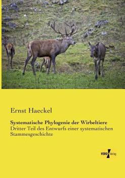 Paperback Systematische Phylogenie der Wirbeltiere: Dritter Teil des Entwurfs einer systematischen Stammesgeschichte [German] Book