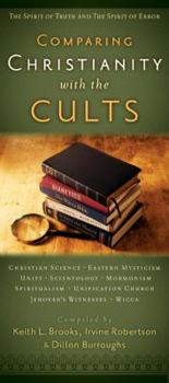 Paperback Comparing Christianity with the Cults: The Spirit of Truth and the Spirit of Error Book