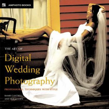 Paperback The Art of Digital Wedding Photography: Professional Techniques with Style Book