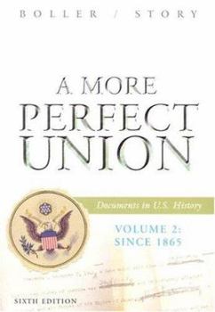 Paperback A More Perfect Union: Documents in U.S. History, Volume 2: Since 1865 Book
