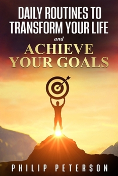 Paperback Daily Routines to Transform Your Life and Achieve Your Goals Book