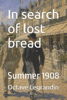 Paperback In search of lost bread: Summer 1908 Book